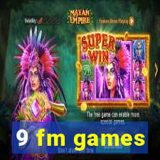 9 fm games
